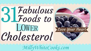 31 Fabulous Low Cholesterol Diet Foods  How to Lower Cholesterol Naturally [upl. by Eicarg]