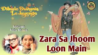 Zara Sa Jhoom loon Main  Dilwale Dulhania Le Jayenge  Shah Rukh KhanKajol  Ddlj Songs [upl. by Sima921]