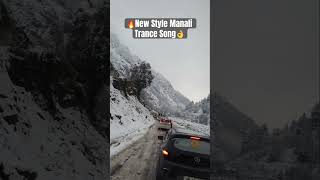 😂🙌 Manali trance song new style trending song mountainsview himachaltrip adventure like❤️👌 [upl. by Smith]