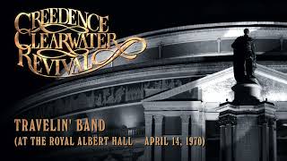 Creedence Clearwater Revival  Travelin Band at the Royal Albert Hall Official Audio [upl. by Anolahs234]