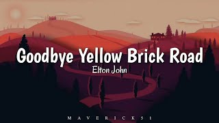 Goodbye Yellow Brick Road LYRICS by Elton John ♪  15p LyricsLetra [upl. by Refinne]