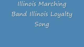 Illinois Marching Band Illinois Loyalty Song [upl. by Anor]