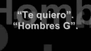 Hombres G  Te quiero con la letra [upl. by Meibers643]