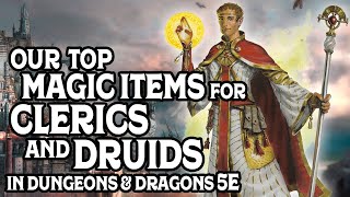 Our Top Magic Items For Clerics amp Druids In Dungeons and Dragons 5e [upl. by Yseult]