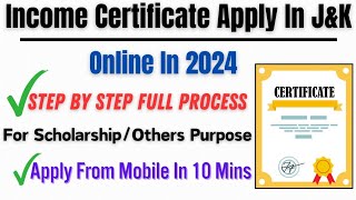 How To Apply For Income Certificate Online In JampK 2024 🔥 Income Kaise Banaye Full Demo Procedure [upl. by Roddie]