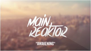 Main Reaktor  Awakening Original Mix [upl. by Steck]