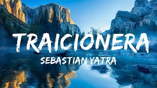 Sebastian Yatra  Traicionera Letras  Lyrics  30mins Chill Music [upl. by Zsolway]