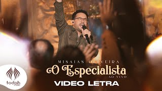 Misaias Oliveira  O Especialista Vídeo Letra [upl. by Mil]