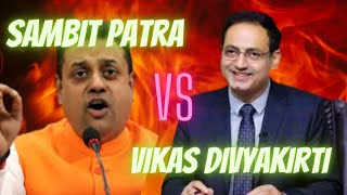 DR VIKAS DIVYAKIRTI vs SAMBIT PATRA  Heated Debate   Educator meets Politician [upl. by Rocco]