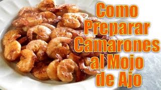 Camarones al Mojo de Ajo  Recetas en Casayfamiliatv [upl. by Balch]