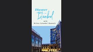 Discover Istanbul with Hilton Istanbul Bomonti [upl. by Happy32]