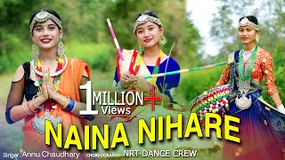 CHOREOGRAPHY  NAINA NIHARE  FtAnnu Chaudhary  Performance By NRT Dance Crew [upl. by Rohpotsirhc841]