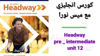 Headway pre  intermediate unit 12 [upl. by Fendig]