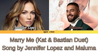 Jennifer Lopez Maluma  Marry Me Lyrics  Kat amp Bastian Duet [upl. by Oag]