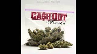 Cash Out  Keisha [upl. by Eninnaej]