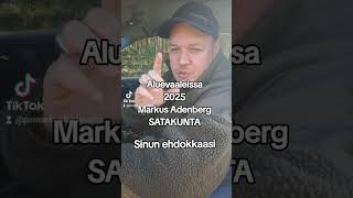 Aluevaalit 2025 Markus Adenberg Sinun ehdokkaasi Satakunnassa [upl. by Ariane]