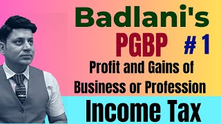 Income Tax  PGBP Lecture 1 Profit and Gains of Business or Profession [upl. by Eniruam278]