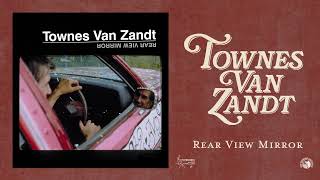 Townes Van Zandt  Rear View Mirror Official Full Album Stream [upl. by Nylecoj]