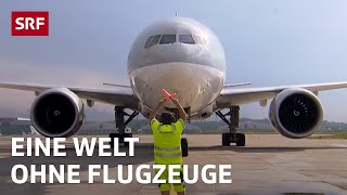 Was wäre wenn ab Morgen keine Flugzeuge mehr fliegen würden  Gedankenexperiment  SRF [upl. by Lani343]