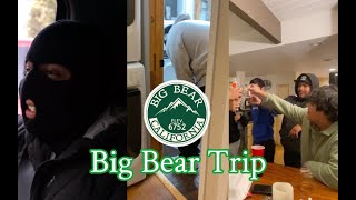 Big Bear Trip [upl. by Andrew795]