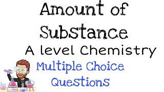 Amount of Substance  Multiple Choice Question Walkthrough 1  A level Chemistry [upl. by Leinnad]