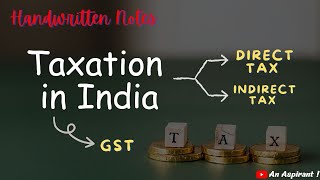 Taxation in IndiaDirect amp Indirect Tax Articles  Economics  Handwritten notes  An Aspirant [upl. by Groos172]