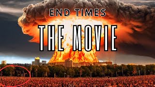 End Times The Movie [upl. by Gayler]