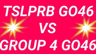 👌 TSLPRB GO 46 VS GROUP 4 GO 46  go46 tslprb tspsc tslprbupdates [upl. by Abas]