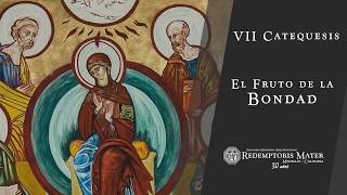 7ma Catequesis sobre frutos del Espíritu Santo El Fruto de la Bondad [upl. by Nilok]