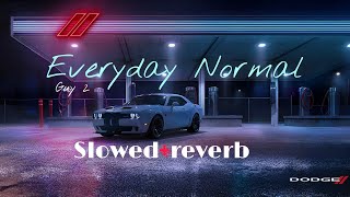 Everyday Normal Guy 2 Slowedreverb Lyrics [upl. by Gunther748]