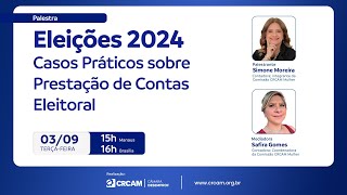 Eleições 2024 Casos Práticos sobre Prestação de Contas Eleitoral [upl. by Norreht]