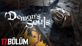 Ne Soulsu ya yok bişi  Demons Souls  Bölüm 17 [upl. by Helga]