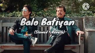 Balo Batiyan Full song Slowed amp Reverb lofi [upl. by Furie128]