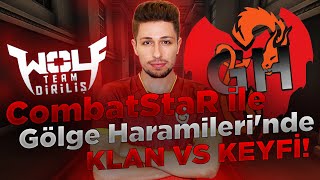 COMBATSTAR İLE GÖLGE HARAMİLERİNDE KLAN VS KEYFİ l WOLFTEAM [upl. by Nnave309]