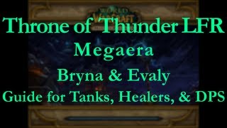 Throne of Thunder LFR Megaera Guide Bryna amp Evaly [upl. by Llehsam]