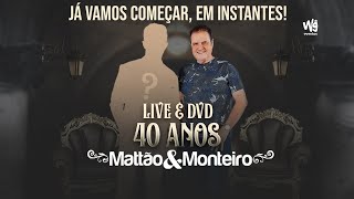 Live Mattão e Monteiro  40 ANOS [upl. by Elvia]