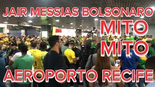 MITO  MITO  MITO  BOLSONARO no AEROPORTO do RECIFE [upl. by Asilrahc199]