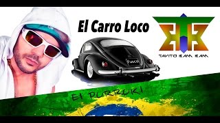 EL CARRO LOCO  Mc Tavito Bam Bam  Video Lyric  Reggaeton Brazil [upl. by Ing]