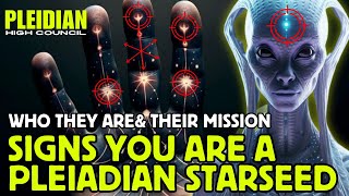 Pleiadian Starseeds Signs you are a Pleiadian Starseed Who They Are amp Their Mission [upl. by Henghold]