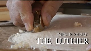 quotMen in Shedsquot  The Luthier [upl. by Ruyam806]