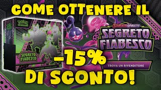 COME OTTENERE IL 15 DI SCONTO SU PRODOTTI POKEMON ETB SEGRETO FIABESCO [upl. by Henleigh]