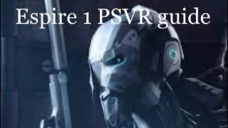 Espire 1 PSVR guide guards and tatics [upl. by Nomed]