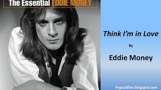 Eddie Money  Think Im in Love Lyrics [upl. by Ikkiv455]