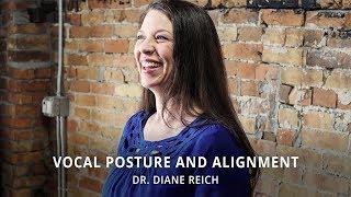 Vocal Posture and Alignment  Dr Diane Reich [upl. by Eldwen36]