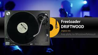 DRIFTWOOD  Freeloader original mix [upl. by Hteboj]