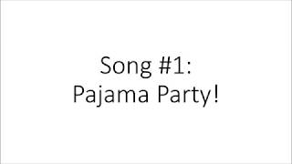 Song 1 Pajama Party [upl. by Sidnarb]