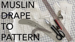 How to Create a Pattern from a Muslin Drape [upl. by Boehmer594]