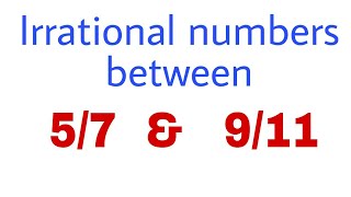 Finding Irrational Numbers between two rational numbers [upl. by Ehudd904]