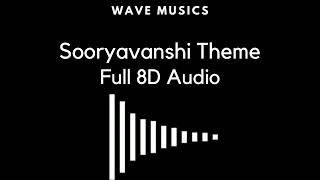 Sooryavanshi Theme 8D Audio  Wave [upl. by Vivianna]