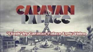 Caravan Palace  Clash with Lyrics Video [upl. by Atinoj]